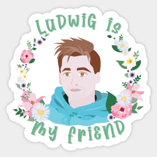 Ludwig is my friend Sticker